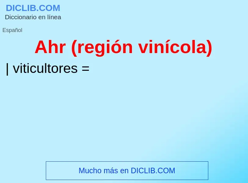 ¿Qué es Ahr (región vinícola)? - significado y definición