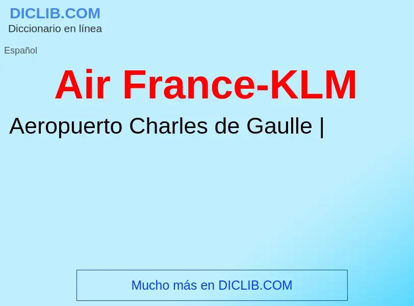 ¿Qué es Air France-KLM? - significado y definición