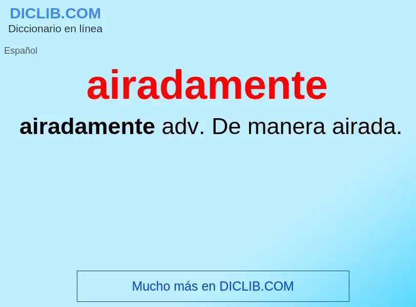 O que é airadamente - definição, significado, conceito