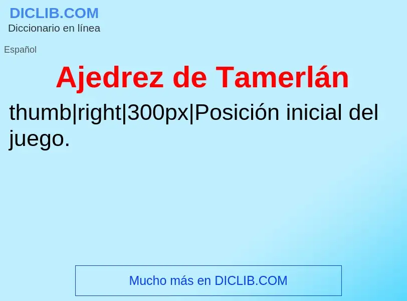 ¿Qué es Ajedrez de Tamerlán? - significado y definición