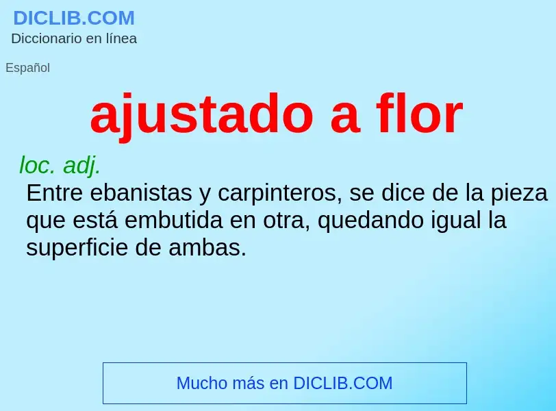 What is ajustado a flor - definition