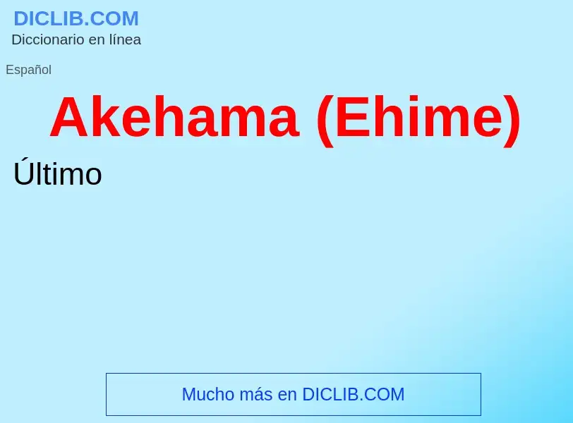 ¿Qué es Akehama (Ehime)? - significado y definición