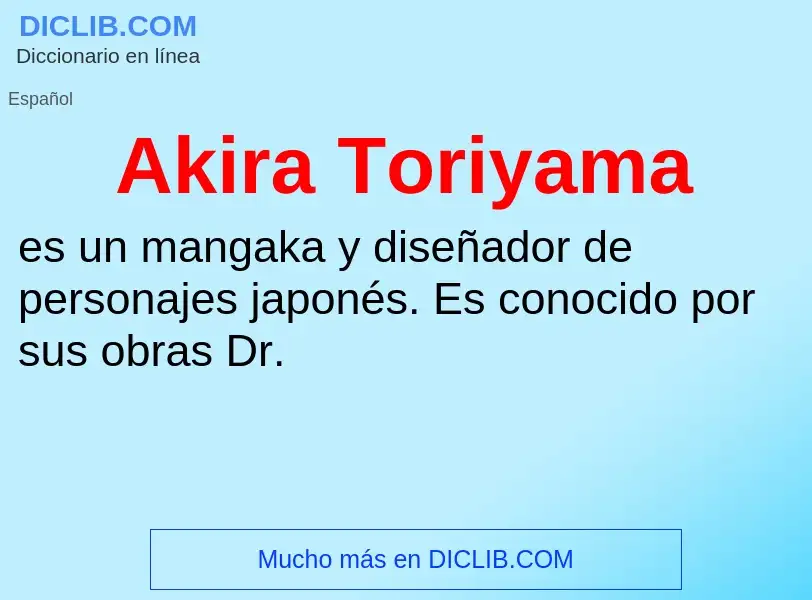 ¿Qué es Akira Toriyama? - significado y definición