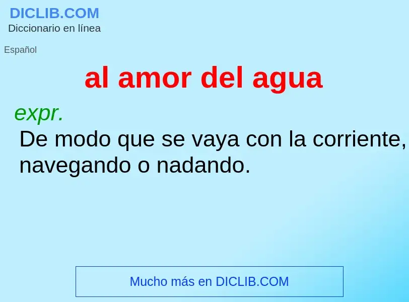 Was ist al amor del agua - Definition