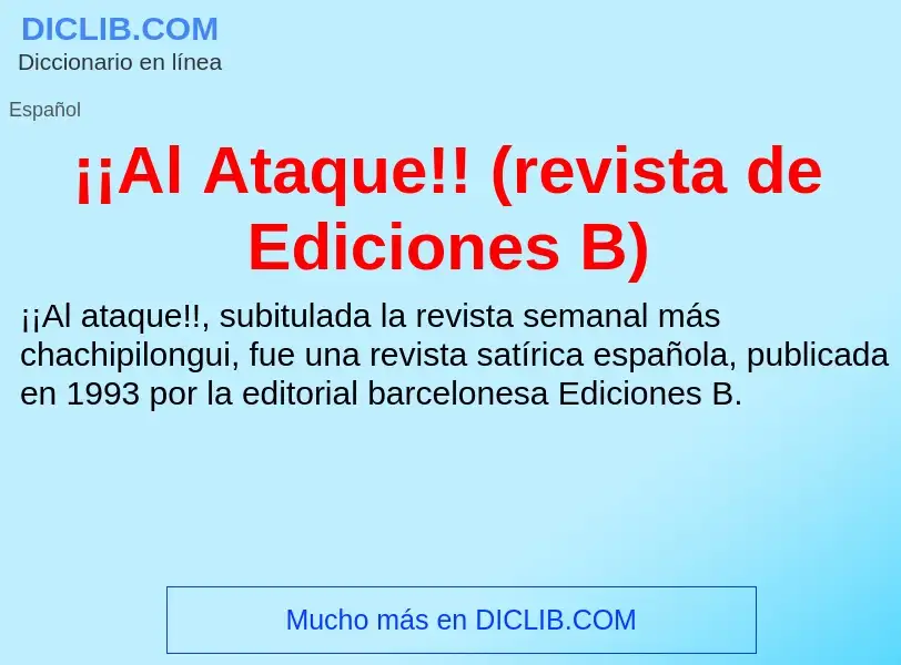 Что такое ¡¡Al Ataque!! (revista de Ediciones B) - определение