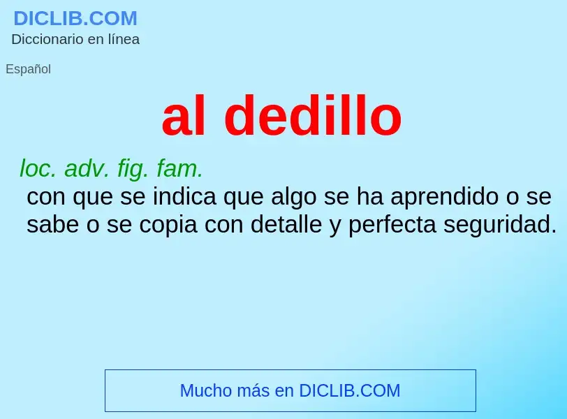 What is al dedillo - meaning and definition