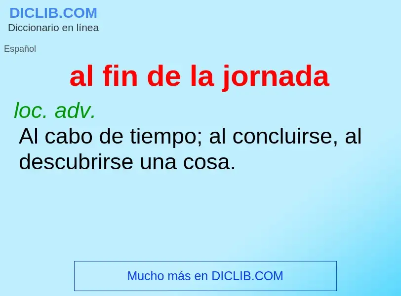 What is al fin de la jornada - definition