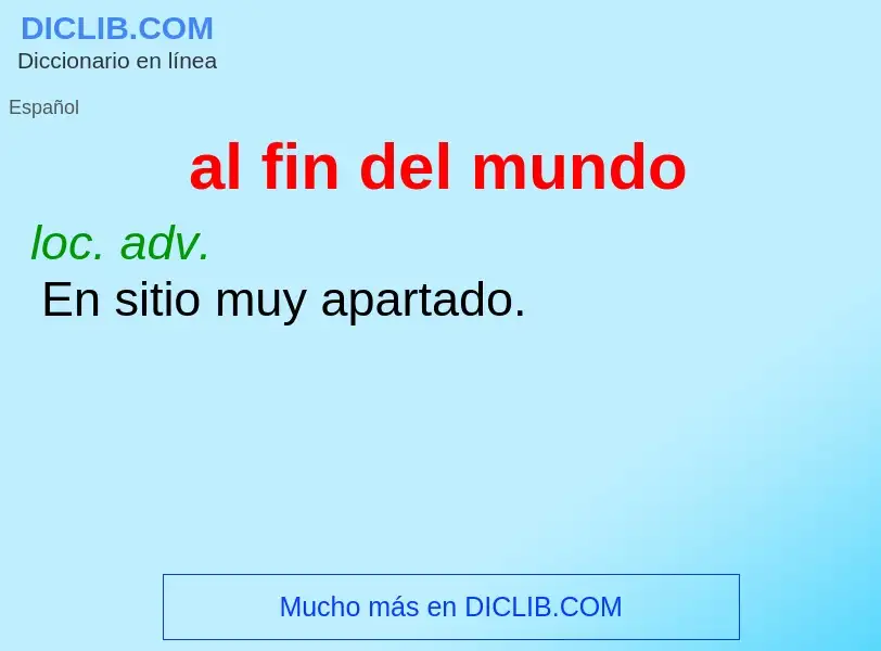 Wat is al fin del mundo - definition