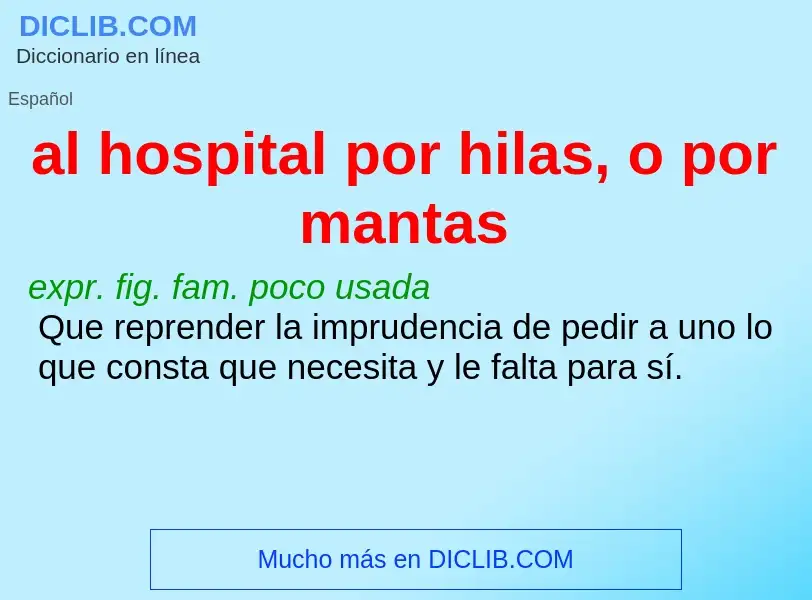 What is al hospital por hilas, o por mantas - meaning and definition