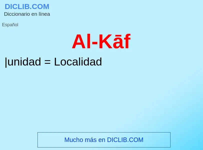 What is Al-Kāf - definition