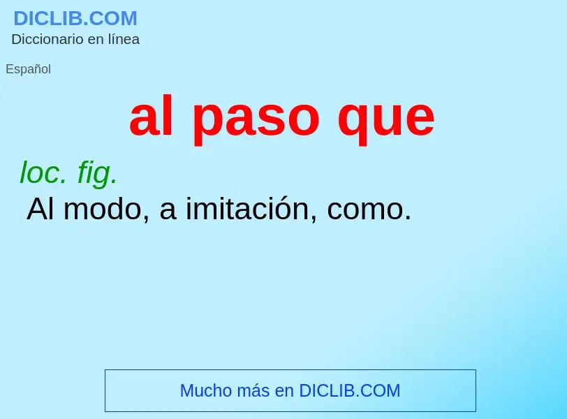 What is al paso que - meaning and definition