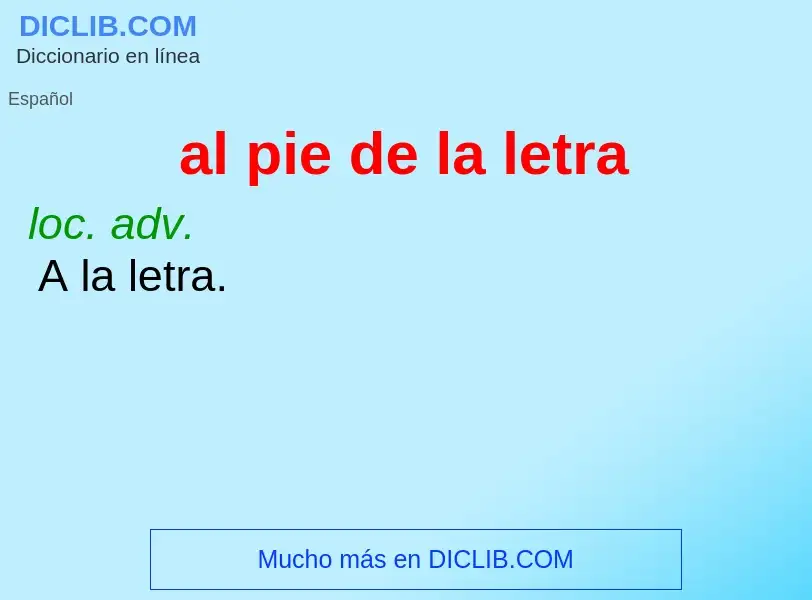 Wat is al pie de la letra - definition