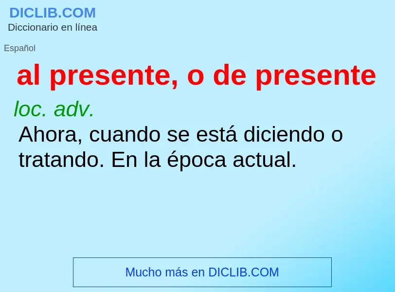 What is al presente, o de presente - meaning and definition