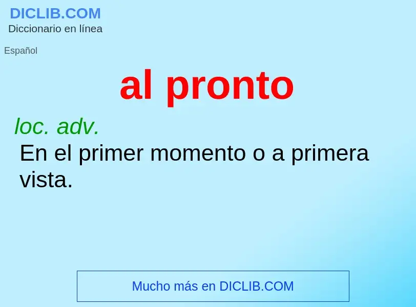 Wat is al pronto - definition