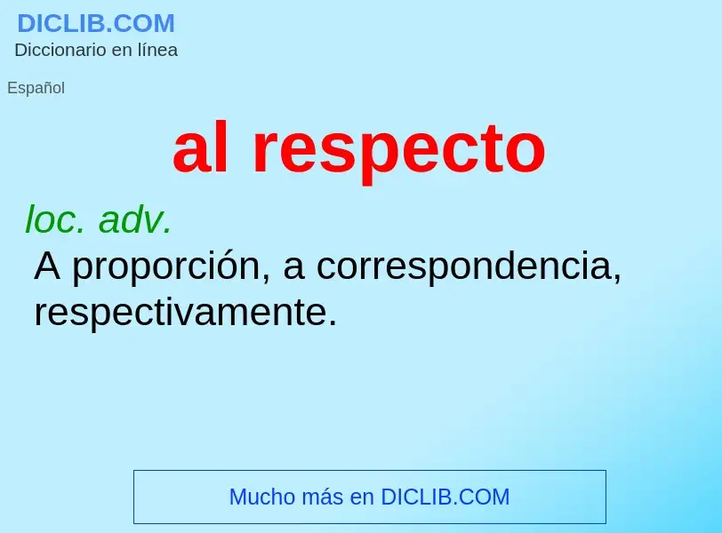 What is al respecto - definition