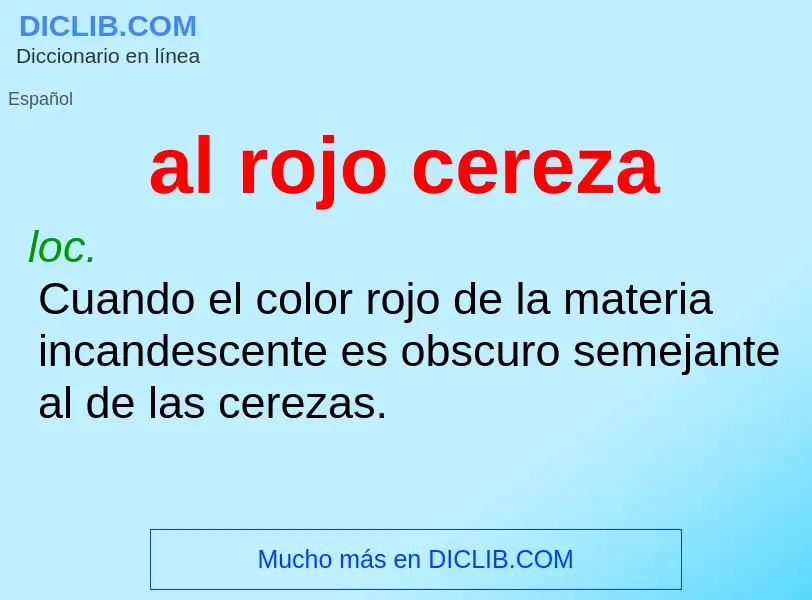 O que é al rojo cereza - definição, significado, conceito