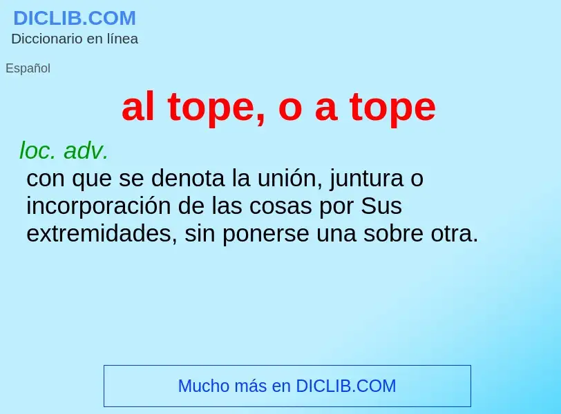 What is al tope, o a tope - meaning and definition