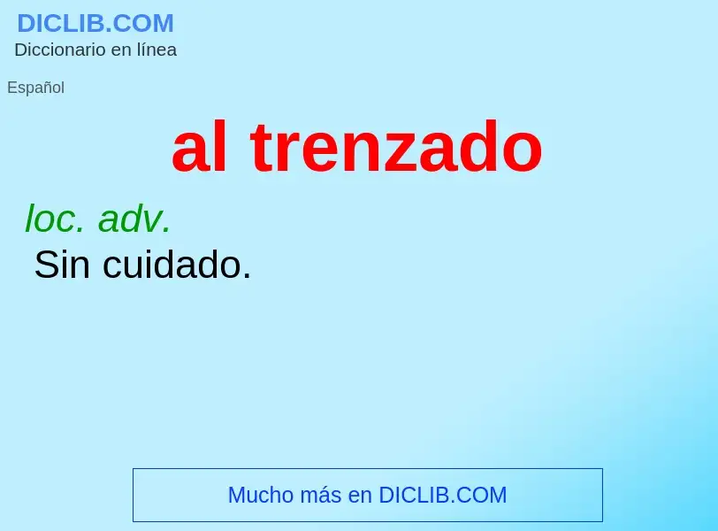 What is al trenzado - meaning and definition