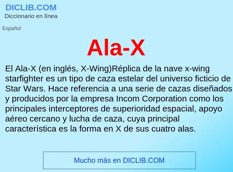 O que é Ala-X - definição, significado, conceito