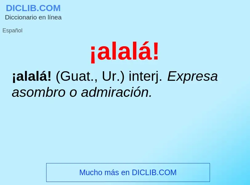 ¿Qué es ¡alalá!? - significado y definición