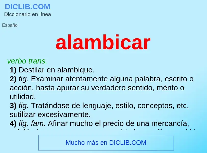 What is alambicar - meaning and definition