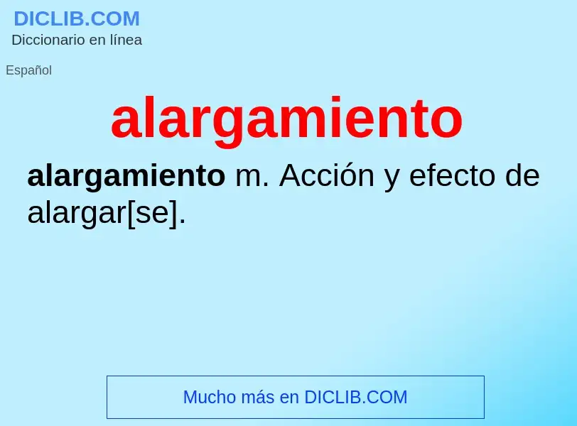 What is alargamiento - meaning and definition