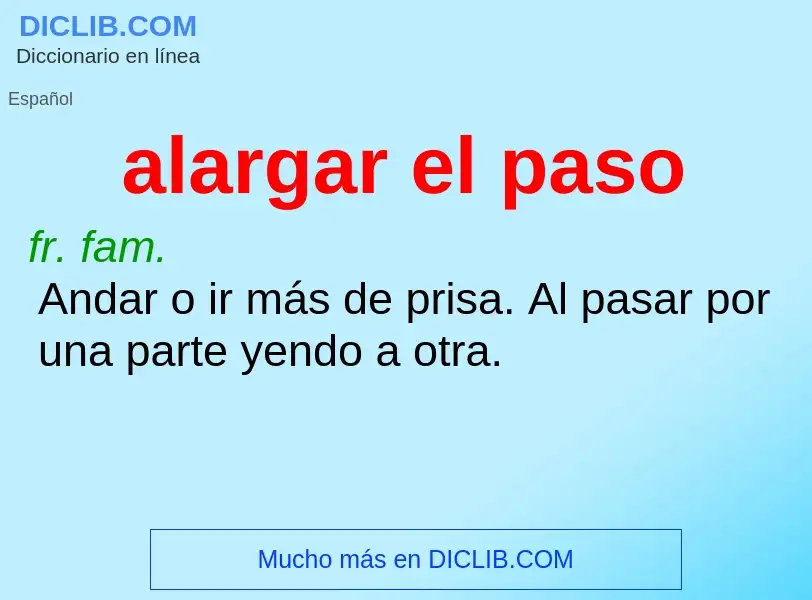 O que é alargar el paso - definição, significado, conceito