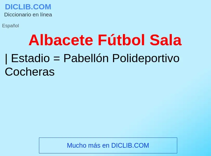 What is Albacete Fútbol Sala - meaning and definition