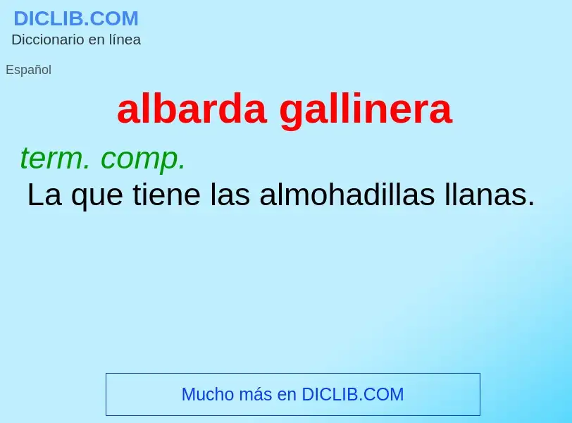 What is albarda gallinera - meaning and definition