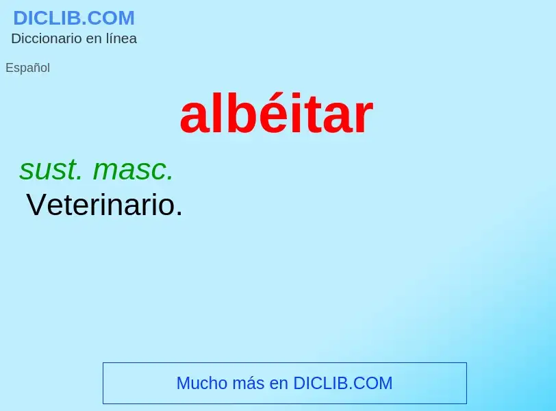 ¿Qué es albéitar? - significado y definición