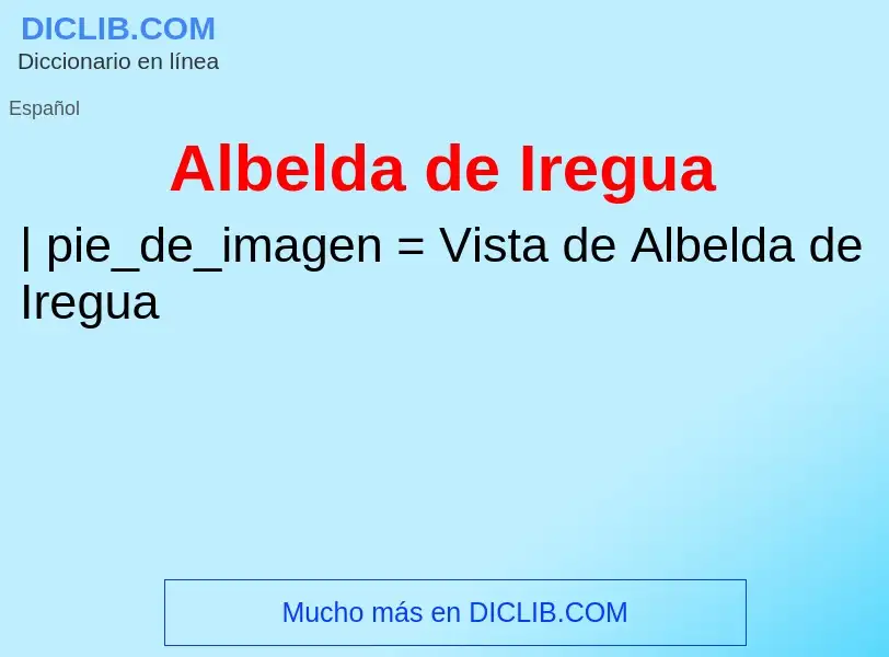 ¿Qué es Albelda de Iregua? - significado y definición