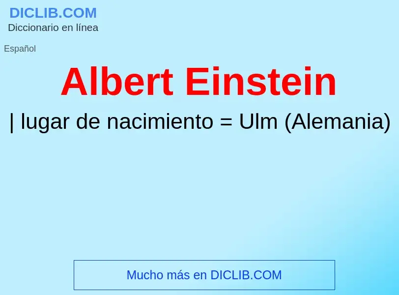 ¿Qué es Albert Einstein? - significado y definición