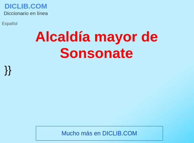 Che cos'è Alcaldía mayor de Sonsonate - definizione