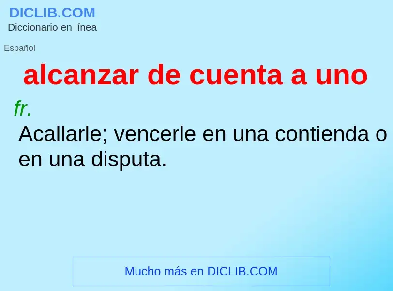 ¿Qué es alcanzar de cuenta a uno? - significado y definición