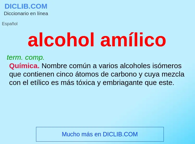 ¿Qué es alcohol amílico? - significado y definición