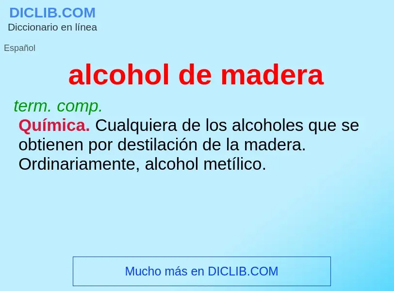 What is alcohol de madera - meaning and definition