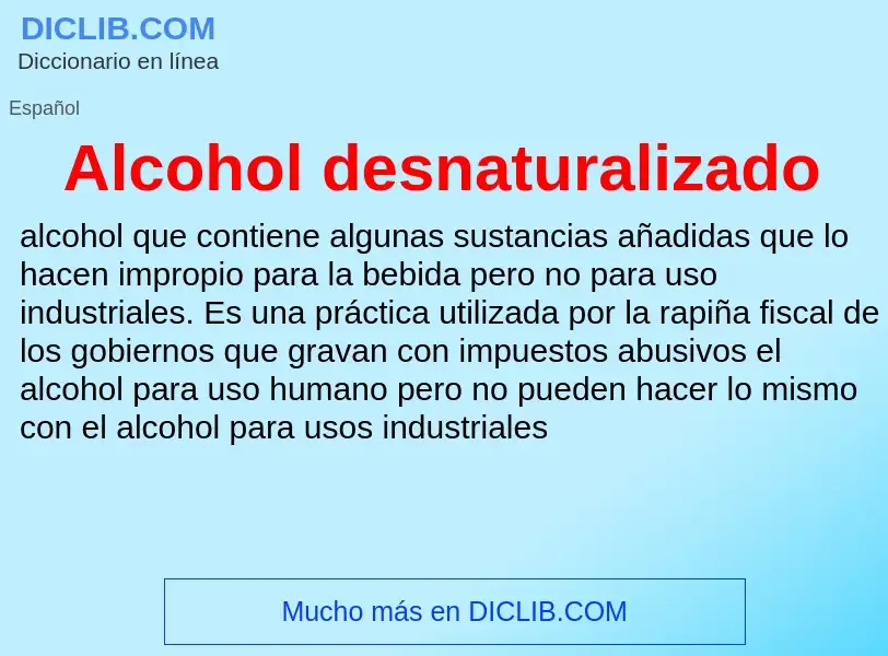 What is Alcohol desnaturalizado - meaning and definition