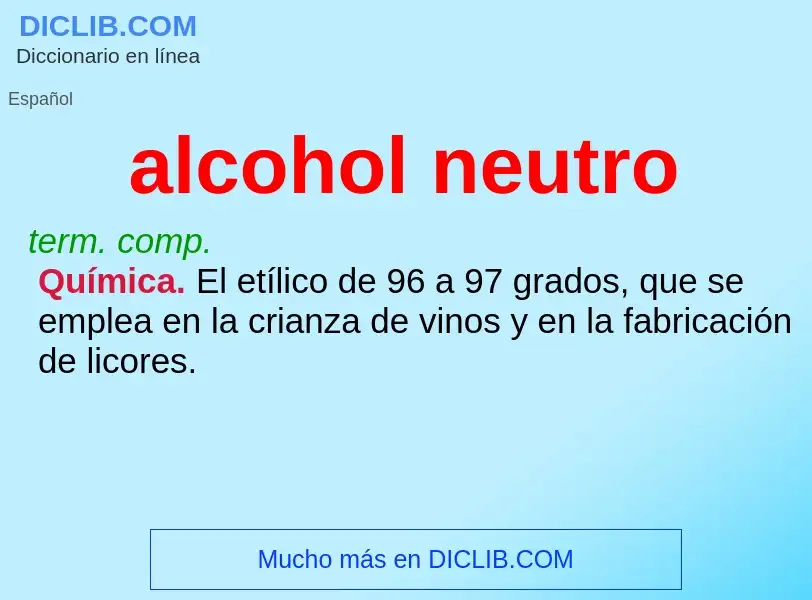 ¿Qué es alcohol neutro? - significado y definición