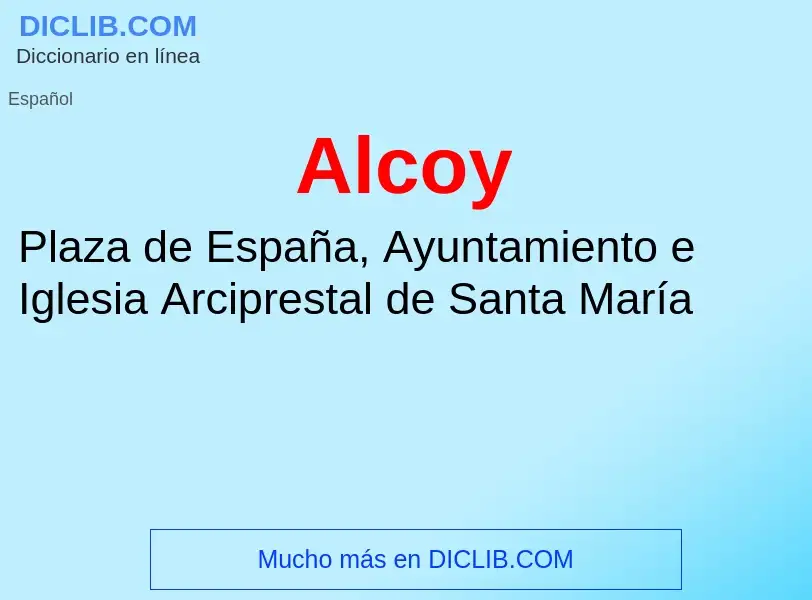 ¿Qué es Alcoy? - significado y definición