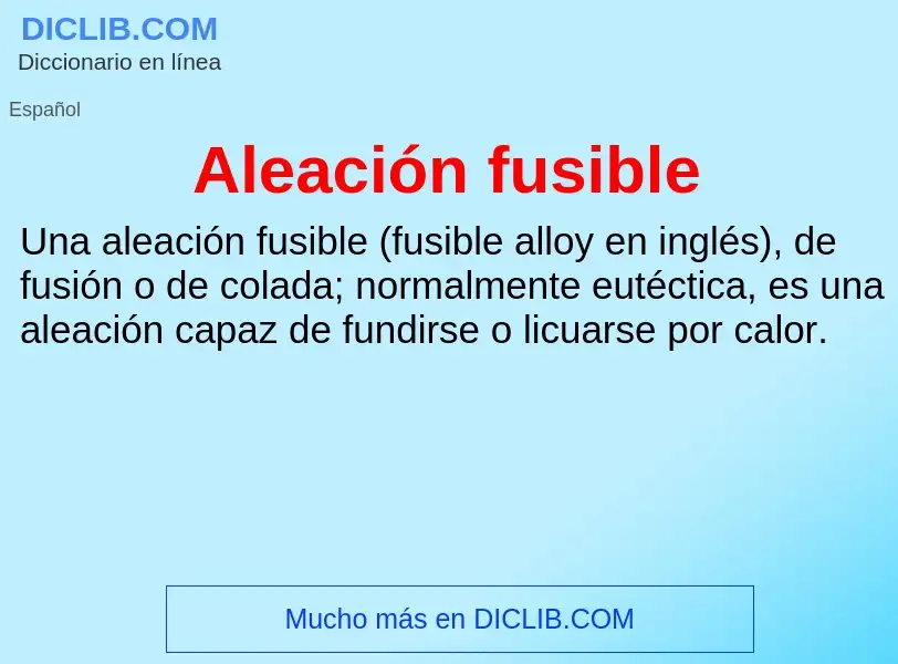 ¿Qué es Aleación fusible? - significado y definición