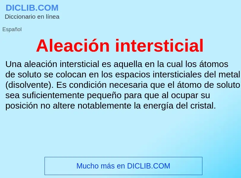 ¿Qué es Aleación intersticial? - significado y definición