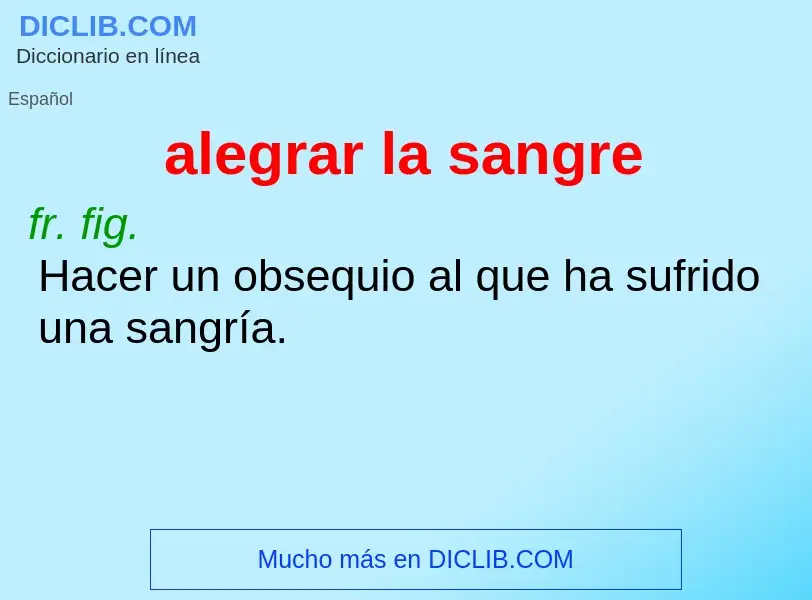 ¿Qué es alegrar la sangre? - significado y definición