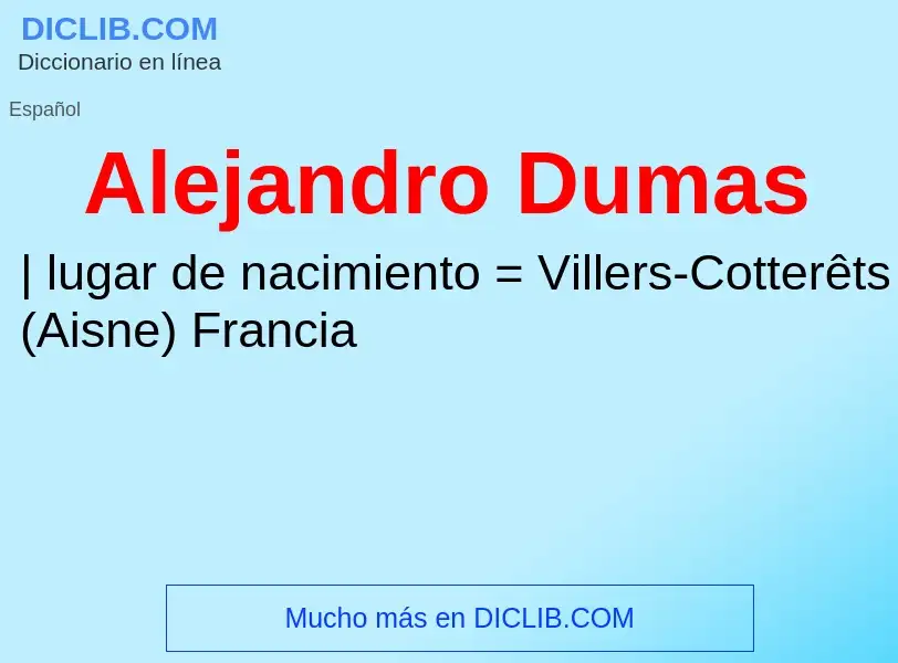 ¿Qué es Alejandro Dumas? - significado y definición