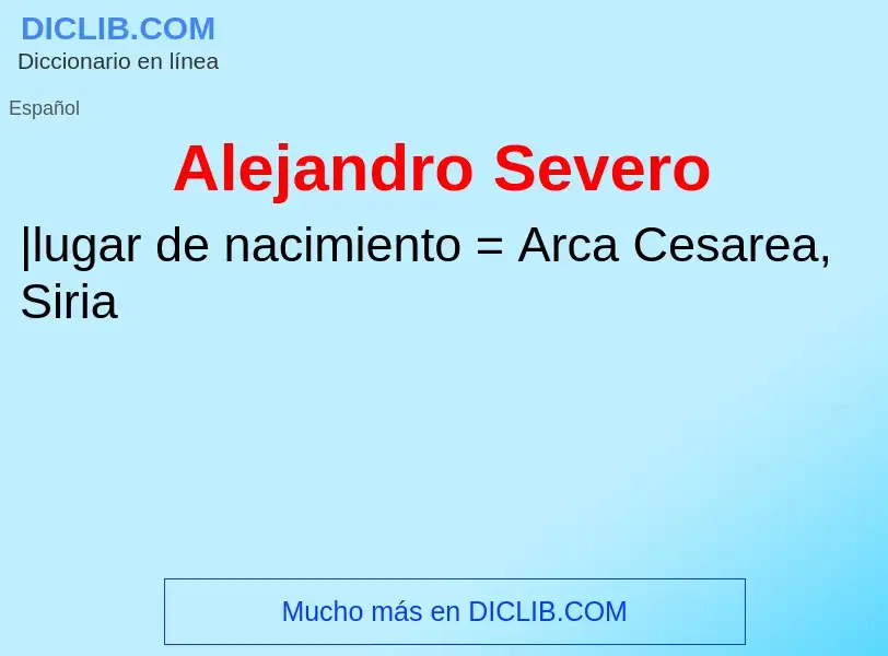 ¿Qué es Alejandro Severo? - significado y definición