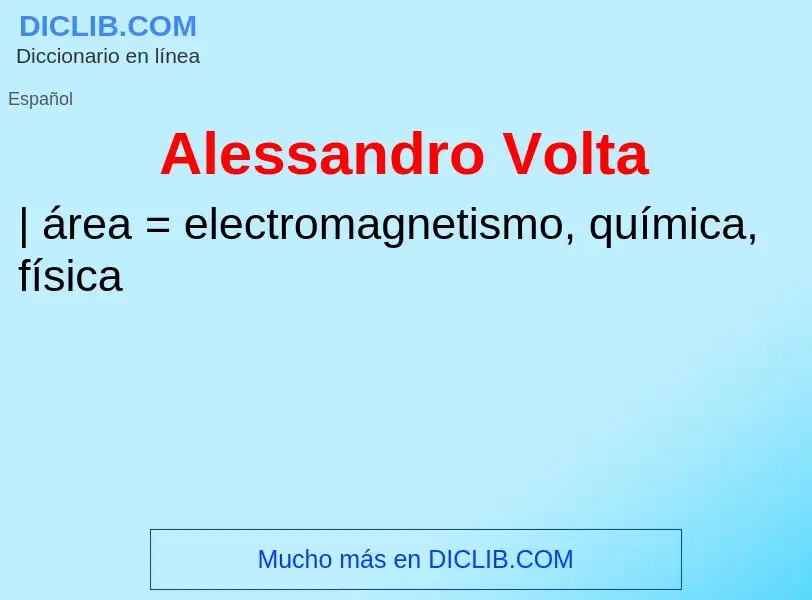 ¿Qué es Alessandro Volta? - significado y definición