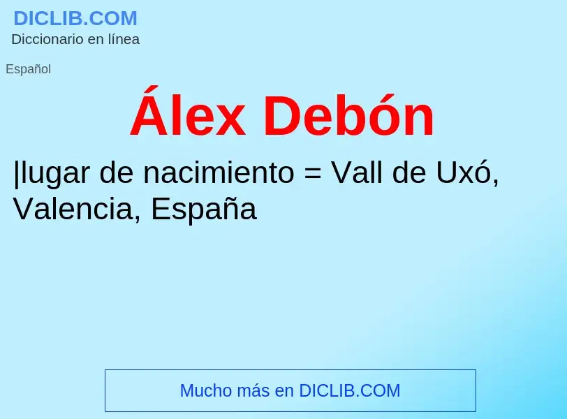 ¿Qué es Álex Debón? - significado y definición