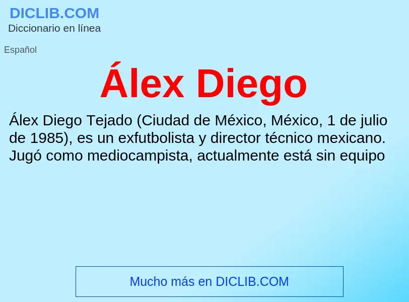 ¿Qué es Álex Diego? - significado y definición