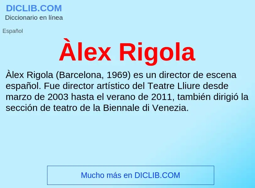 O que é Àlex Rigola - definição, significado, conceito