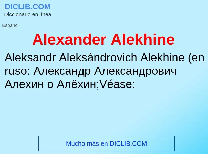 ¿Qué es Alexander Alekhine? - significado y definición