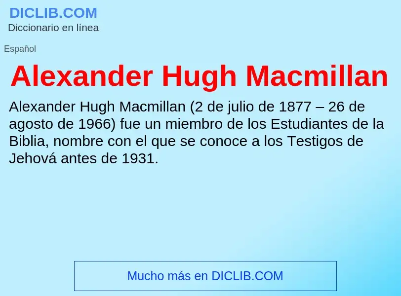 Wat is Alexander Hugh Macmillan - definition